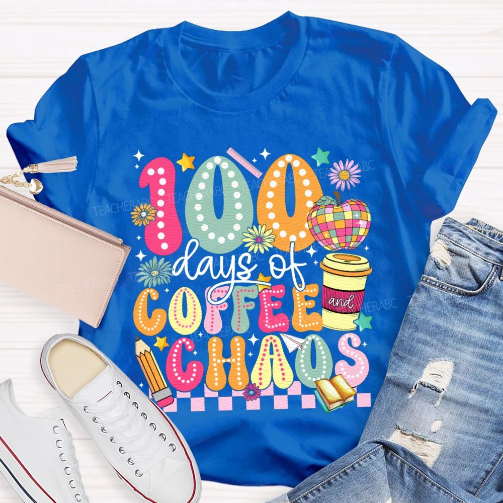 100 Days Of Coffee And Chaos Colored Fonts And Apples T-shirt