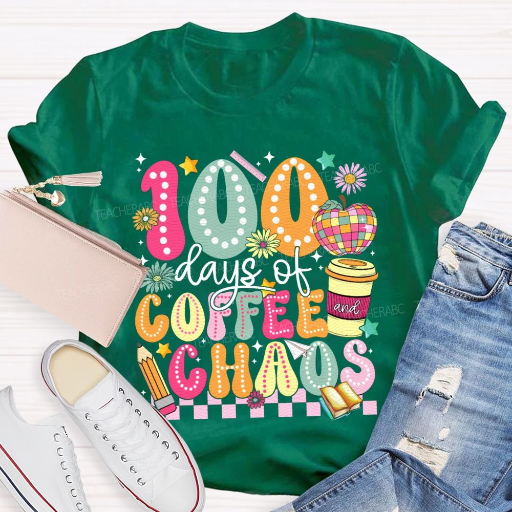 100 Days Of Coffee And Chaos Colored Fonts And Apples T-shirt