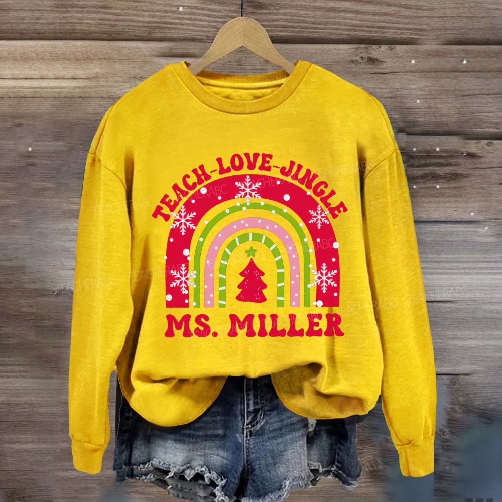Personalized Name Teach Love Jingle Sweatshirt