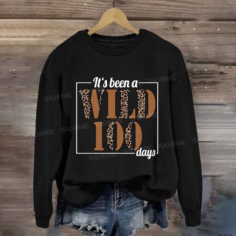 It's Been A Wild 100 Days Leopard Sweatshirt