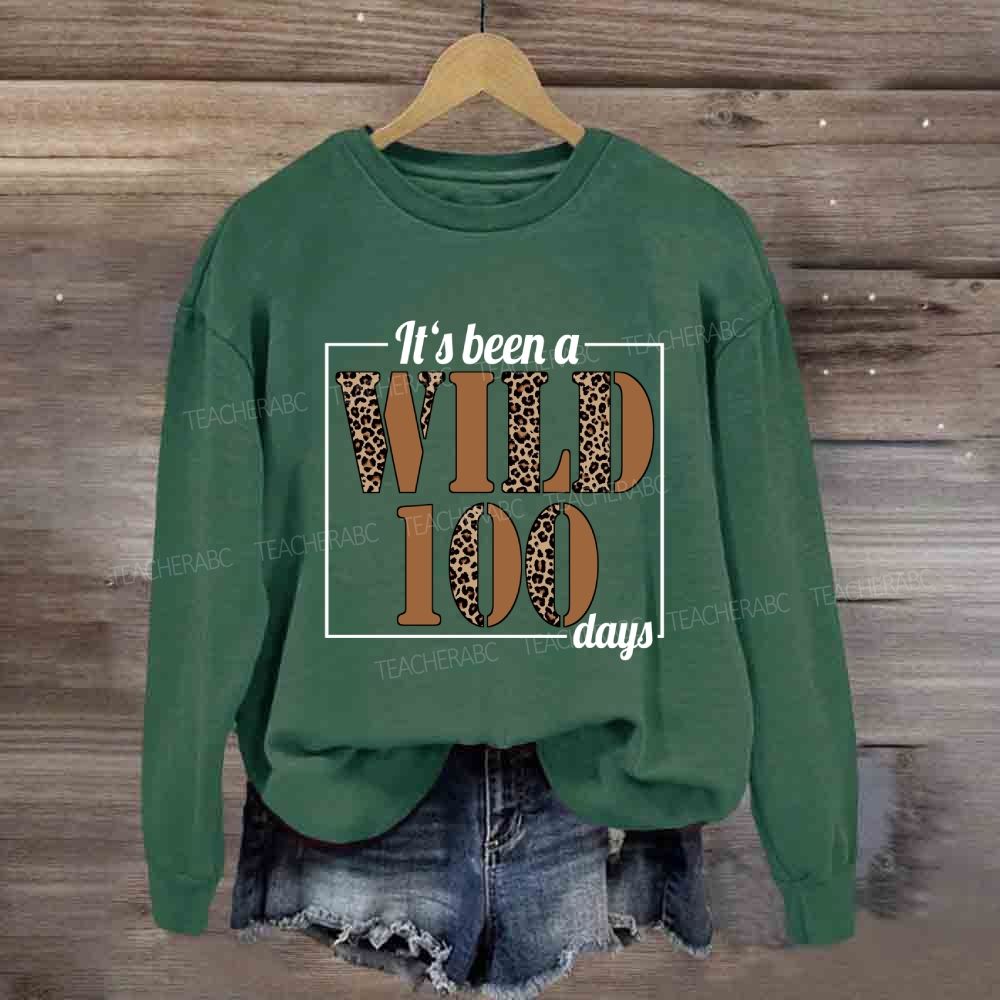 It's Been A Wild 100 Days Leopard Sweatshirt