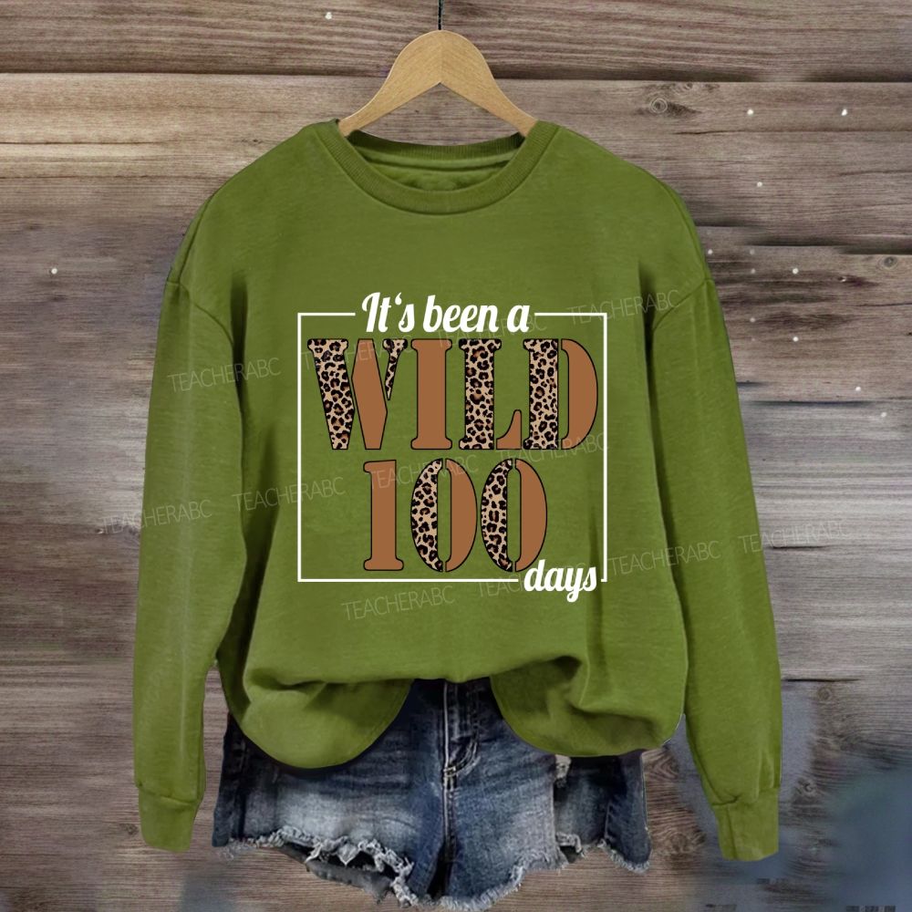 It's Been A Wild 100 Days Leopard Sweatshirt