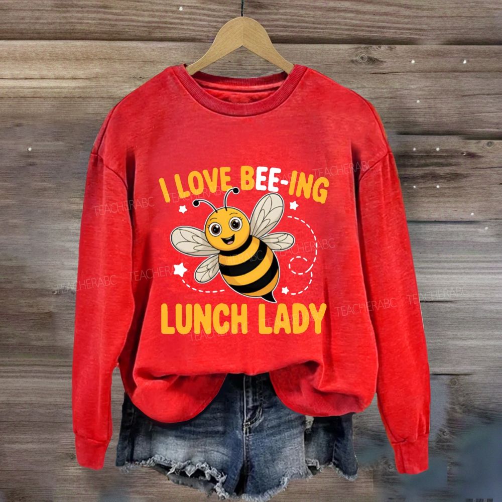 I Love Being Lunch Lady Sweatshirt