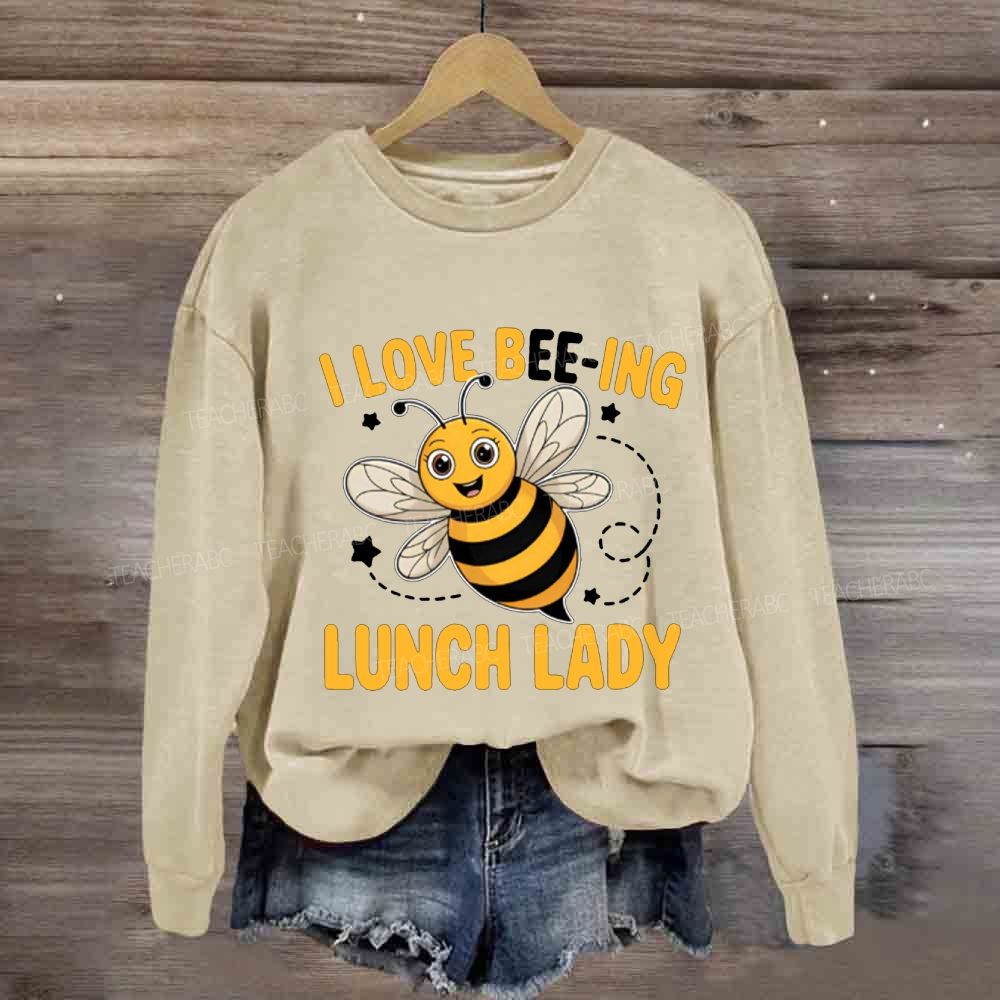 I Love Being Lunch Lady Sweatshirt