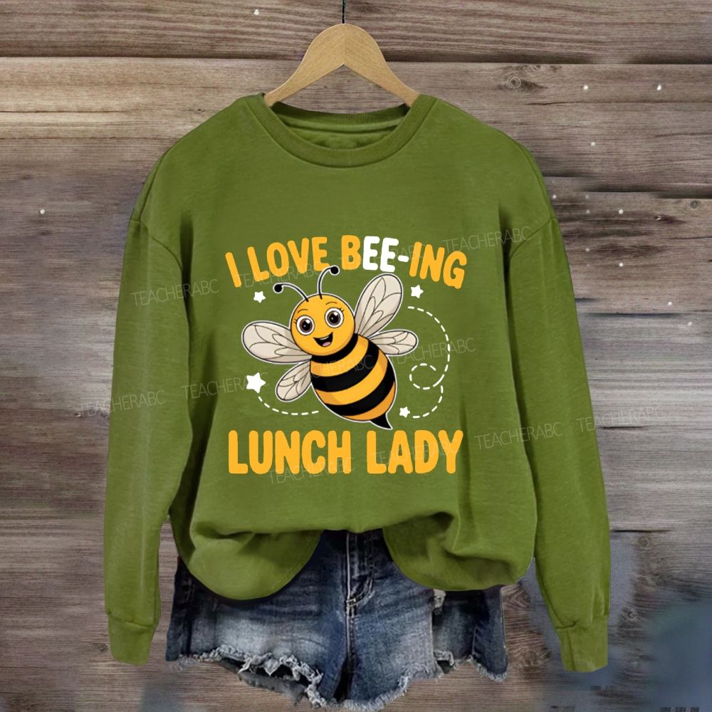 I Love Being Lunch Lady Sweatshirt