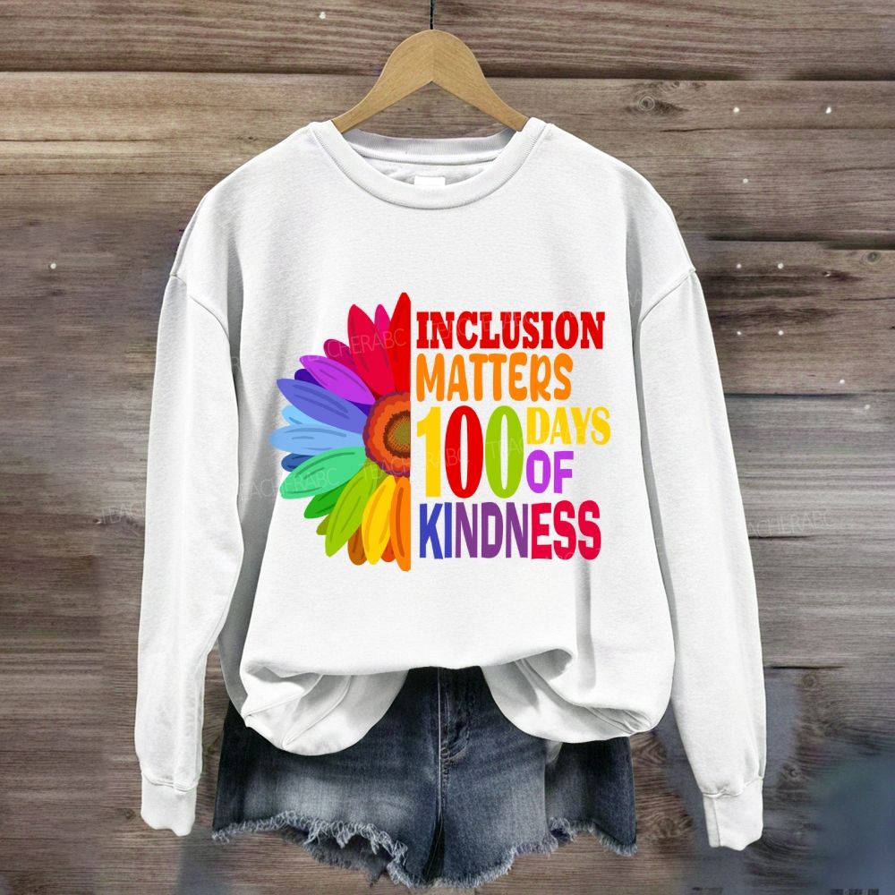 Inclusion Matters 100 Days of Kindness Sweatshirt