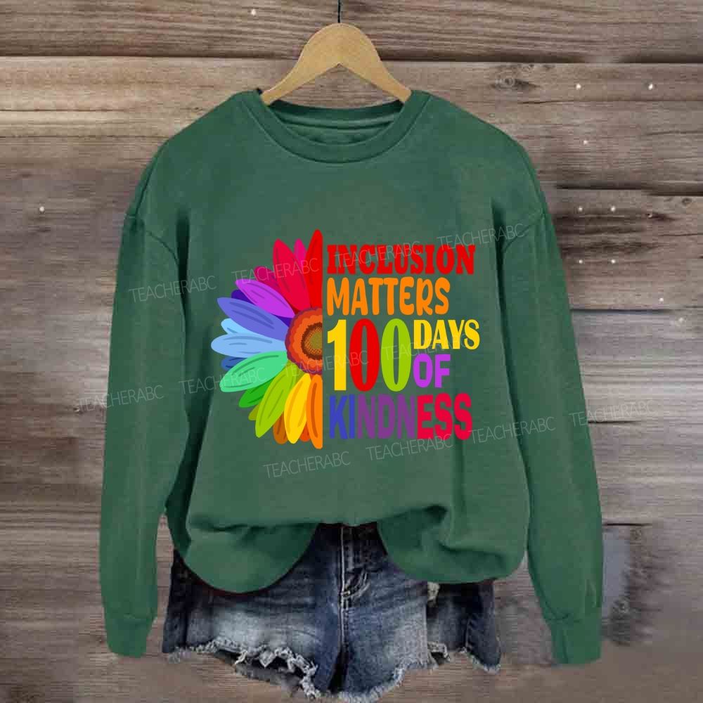 Inclusion Matters 100 Days of Kindness Sweatshirt