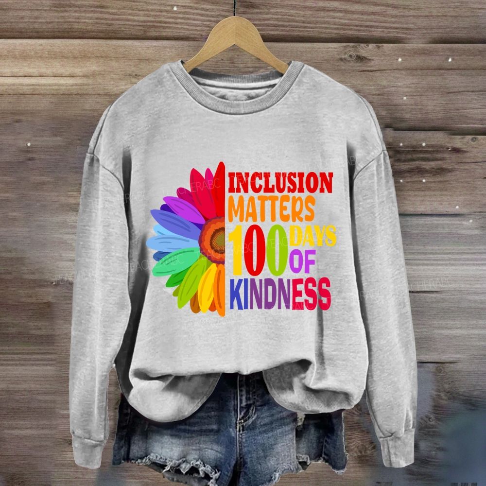 Inclusion Matters 100 Days of Kindness Sweatshirt