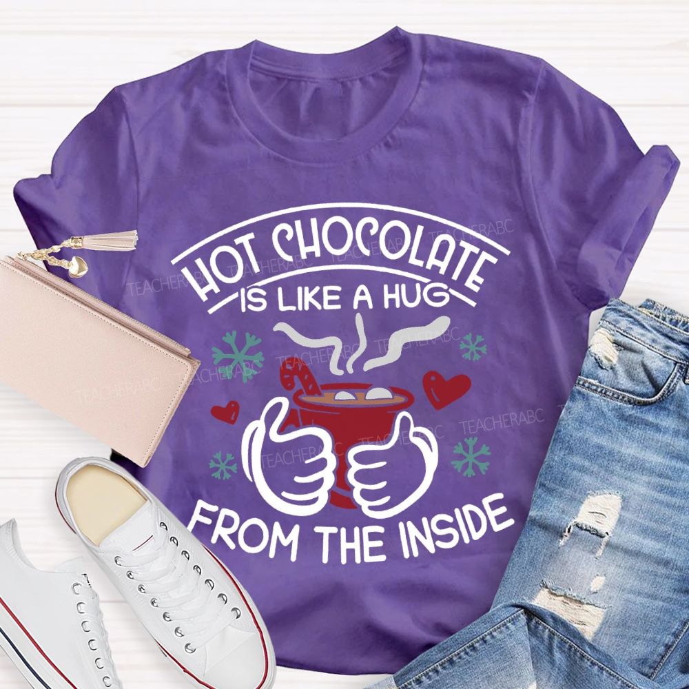 Hot Chocolate Is Like A Hug From The Inside Christmas T-shirt