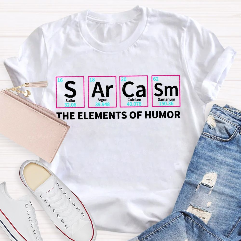 Sarcasm The Elements Of Humor T-shirt