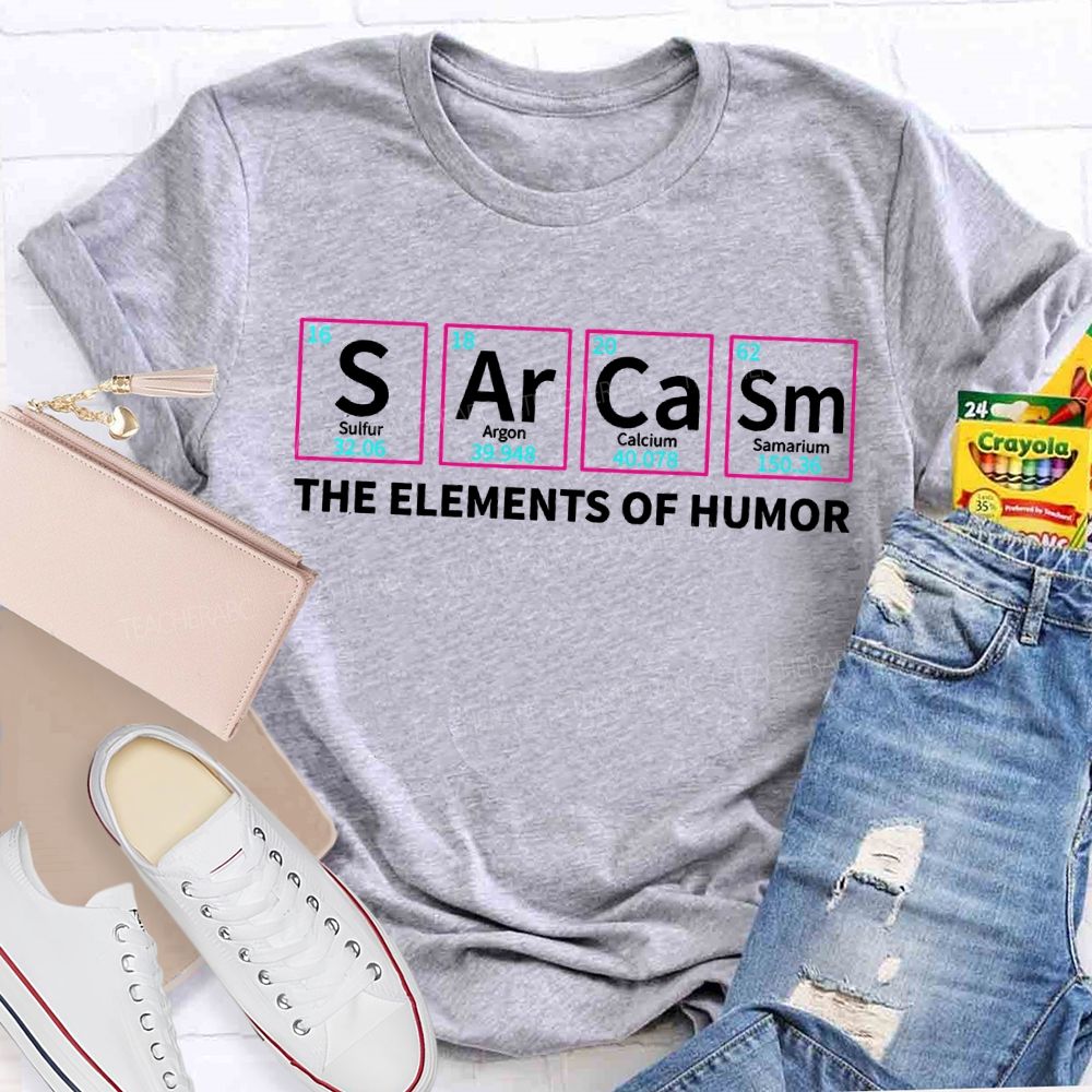Sarcasm The Elements Of Humor T-shirt