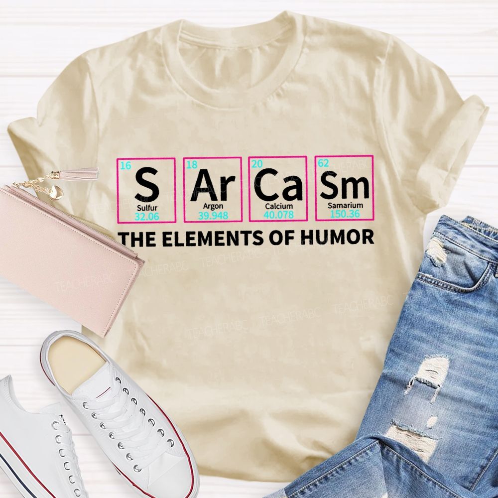Sarcasm The Elements Of Humor T-shirt