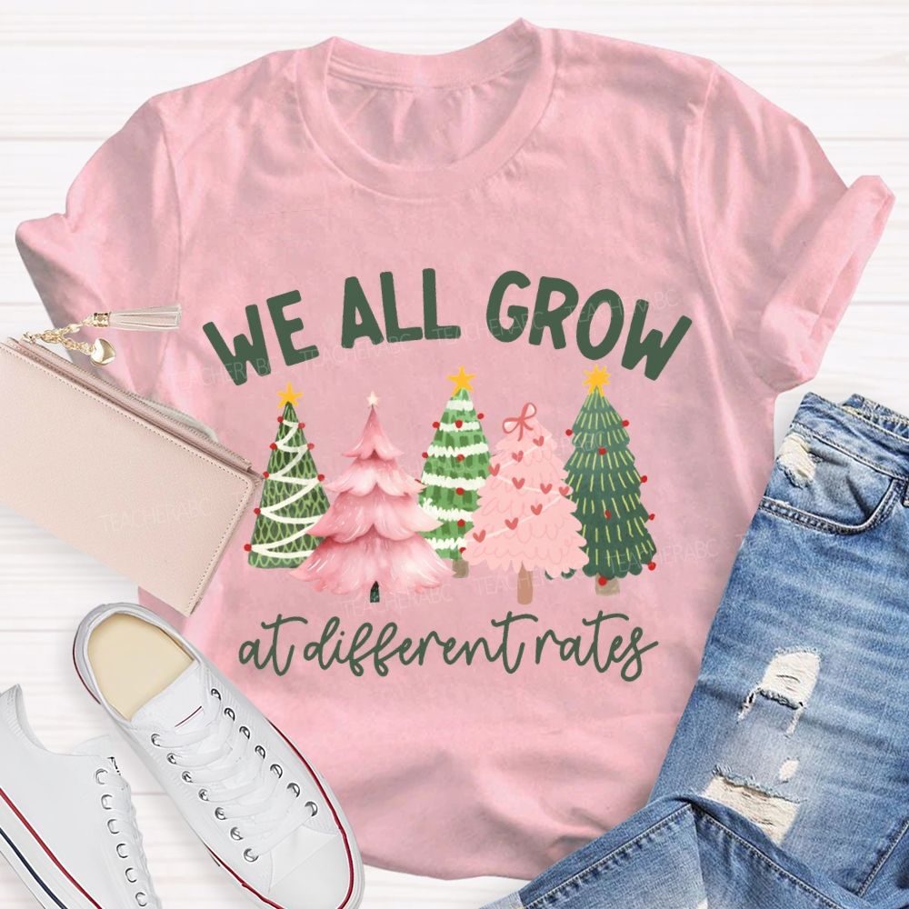 We All Grow At Different Rates Like A Christmas Tree T-shirt