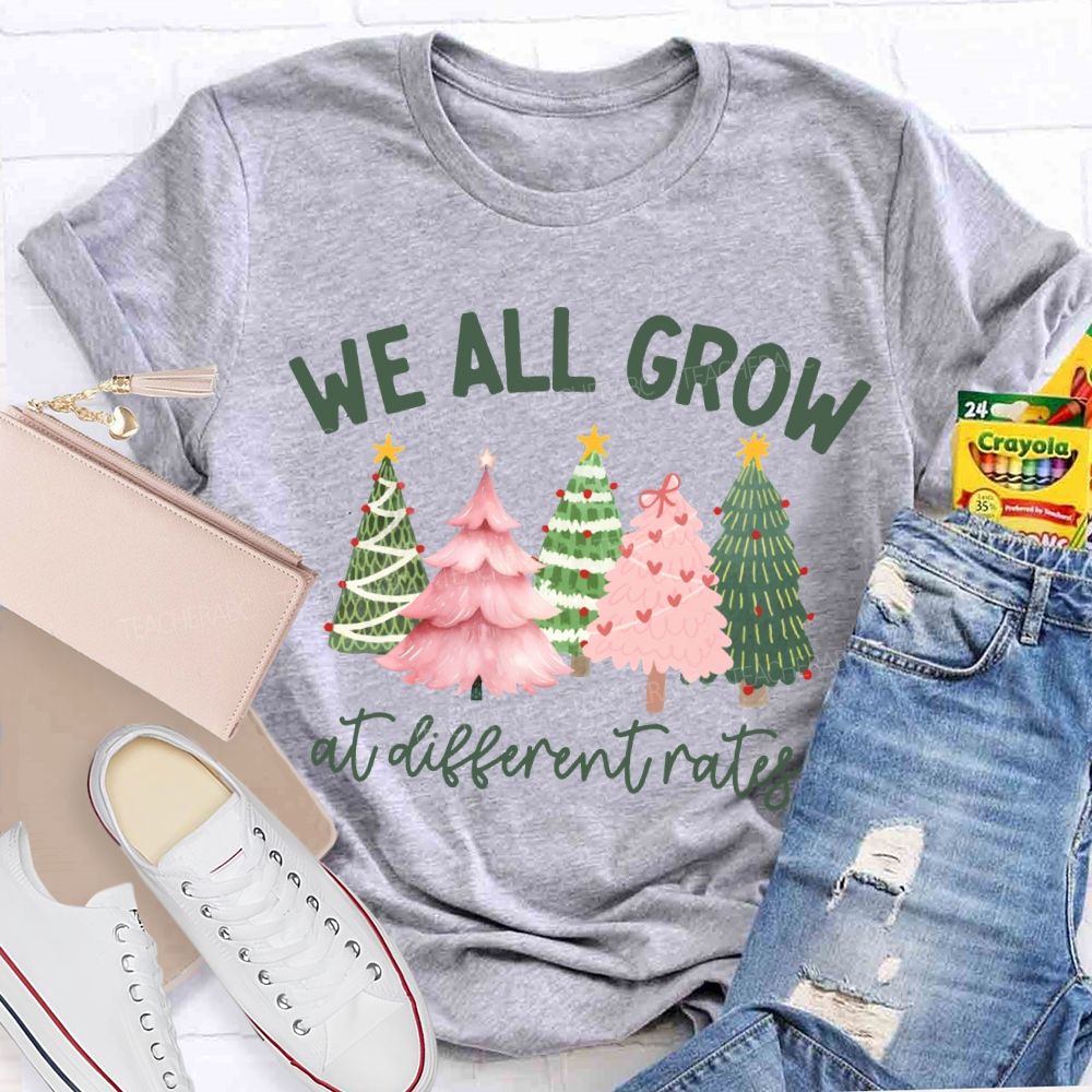 We All Grow At Different Rates Like A Christmas Tree T-shirt