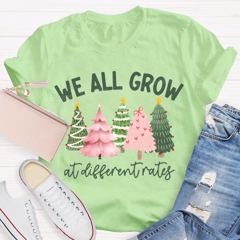 We All Grow At Different Rates Like A Christmas Tree T-shirt