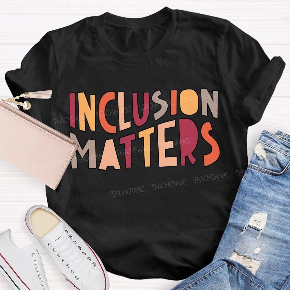 Inclusion Matters Colorful Lettering Printing T-shirt