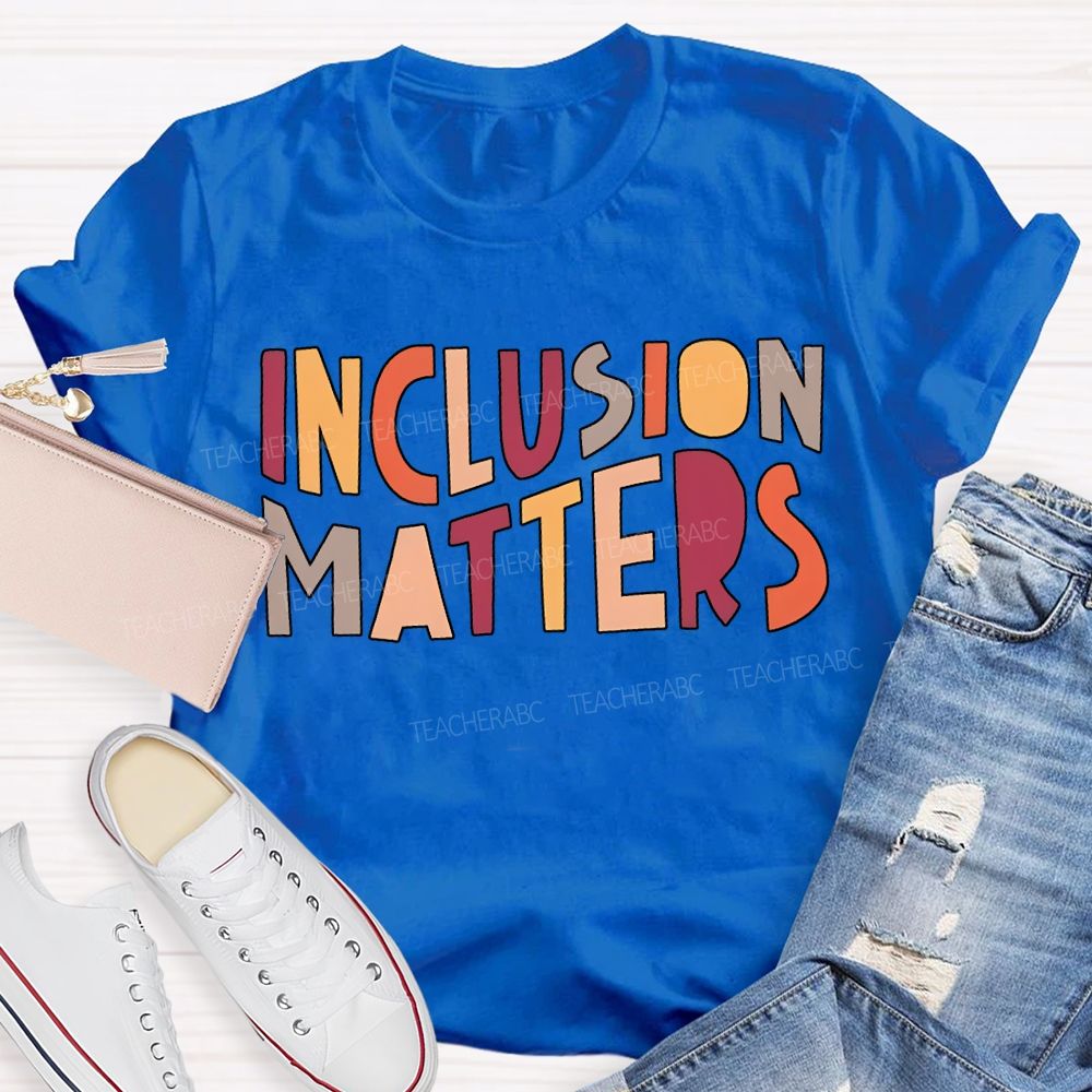Inclusion Matters Colorful Lettering Printing T-shirt