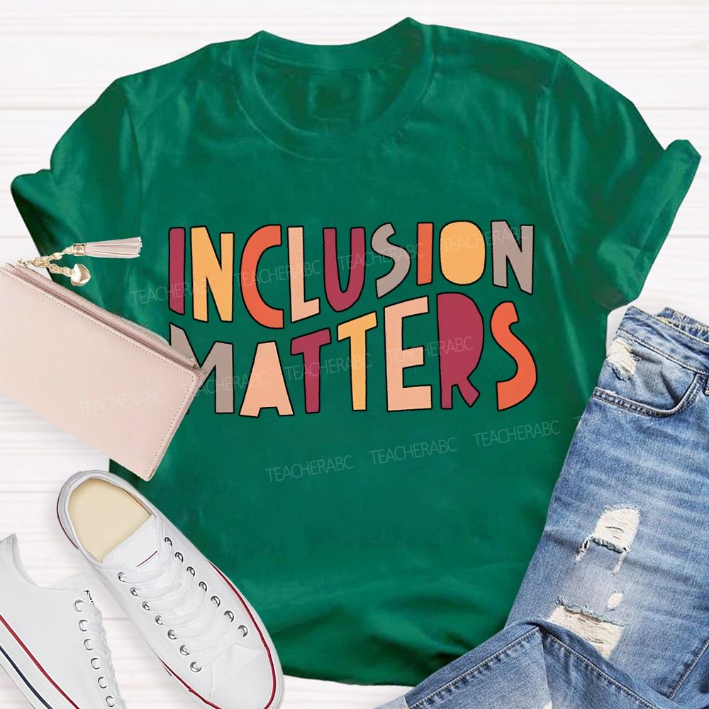 Inclusion Matters Colorful Lettering Printing T-shirt