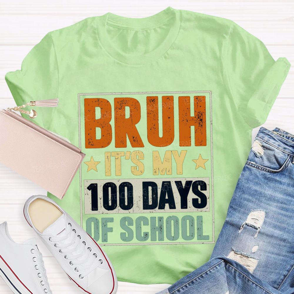 Bruh It'S My 100 Days Of School T-shirt