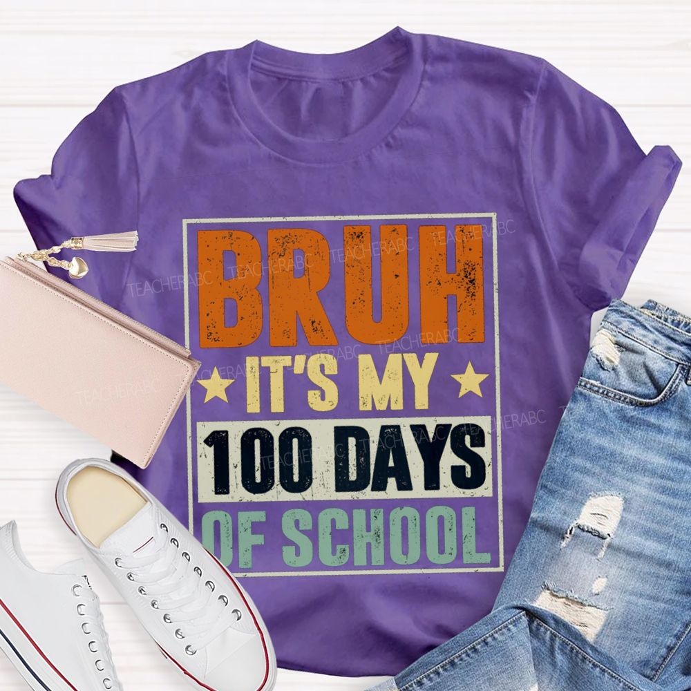 Bruh It'S My 100 Days Of School T-shirt
