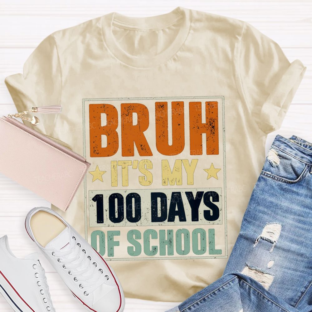 Bruh It'S My 100 Days Of School T-shirt
