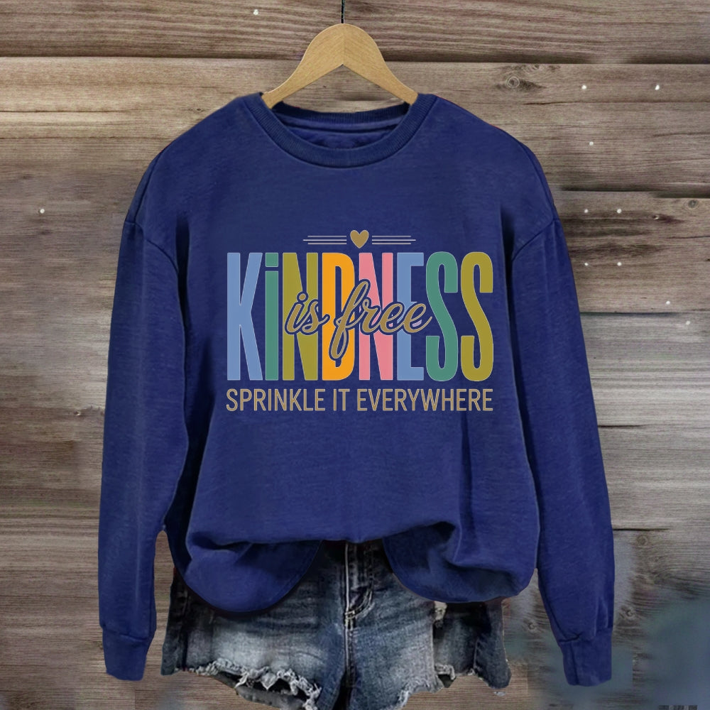 Kindness Is Free Sprinkle It Everywhere With Heart Sweatshirt