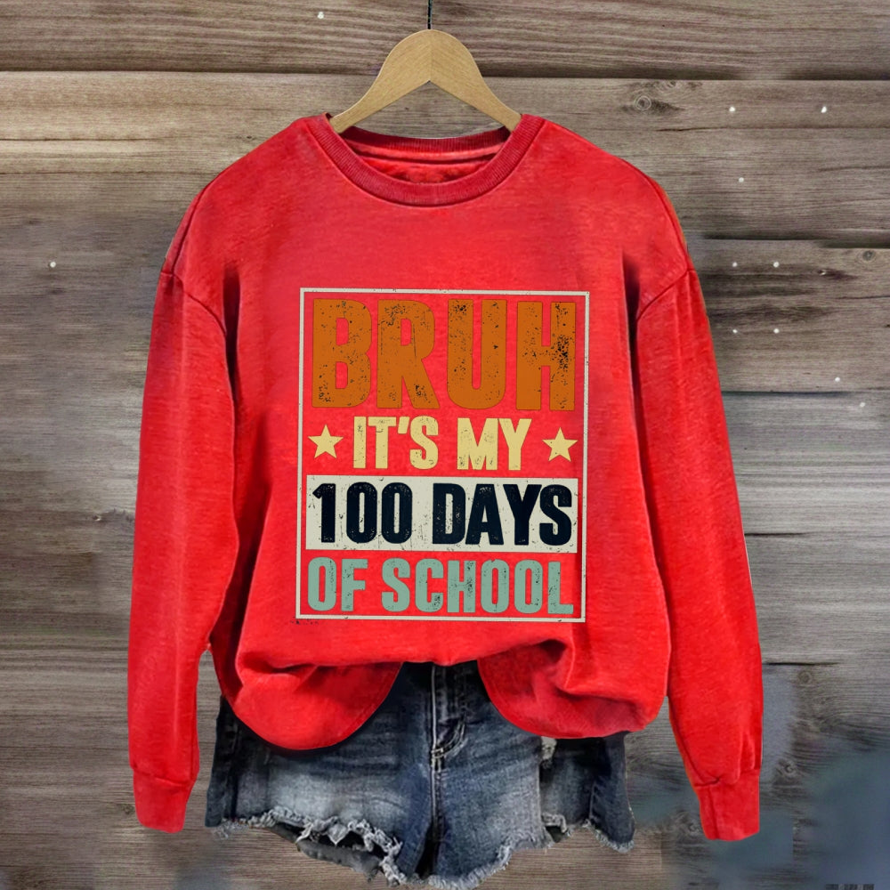 Bruh It'S My 100 Days Of School Sweatshirt