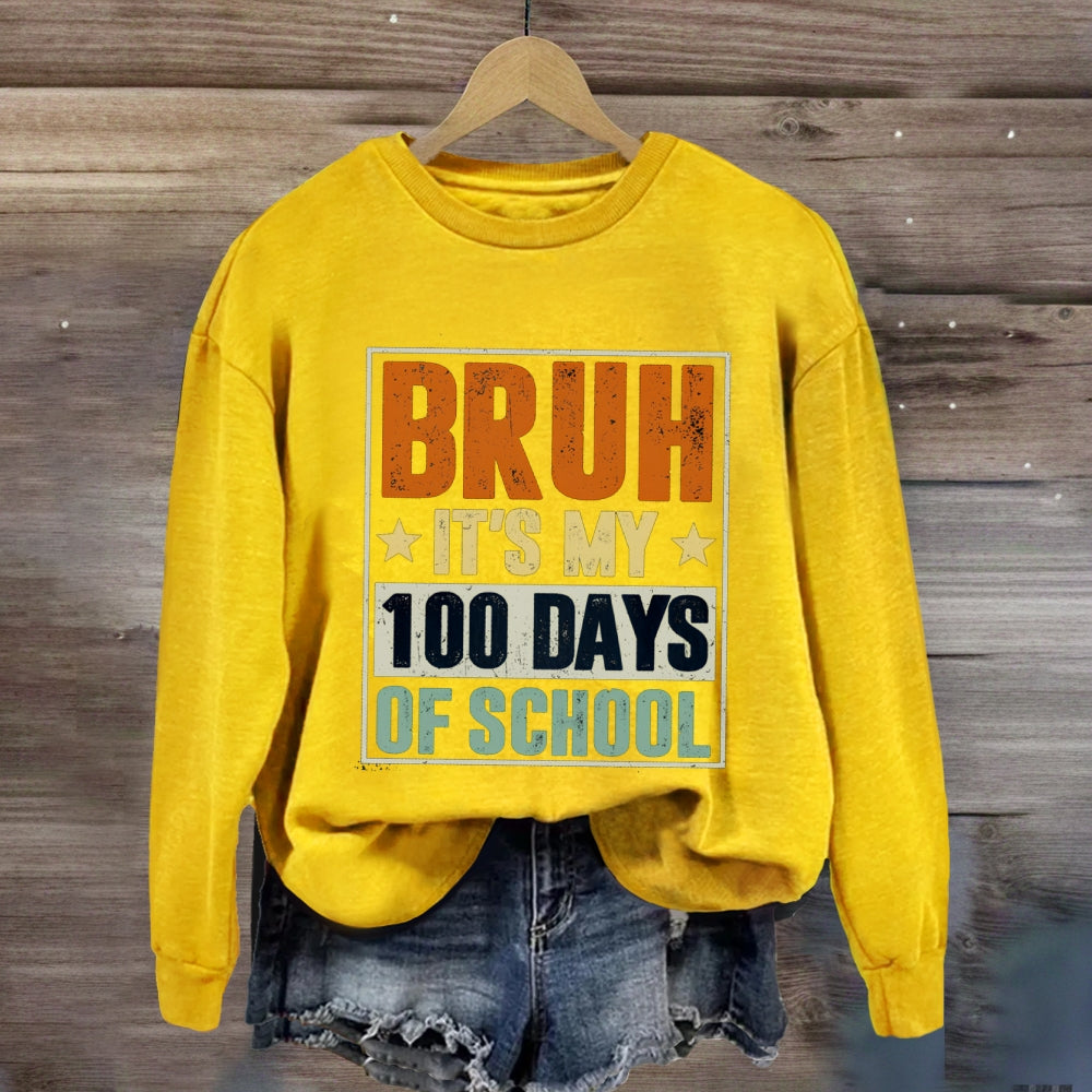Bruh It'S My 100 Days Of School Sweatshirt