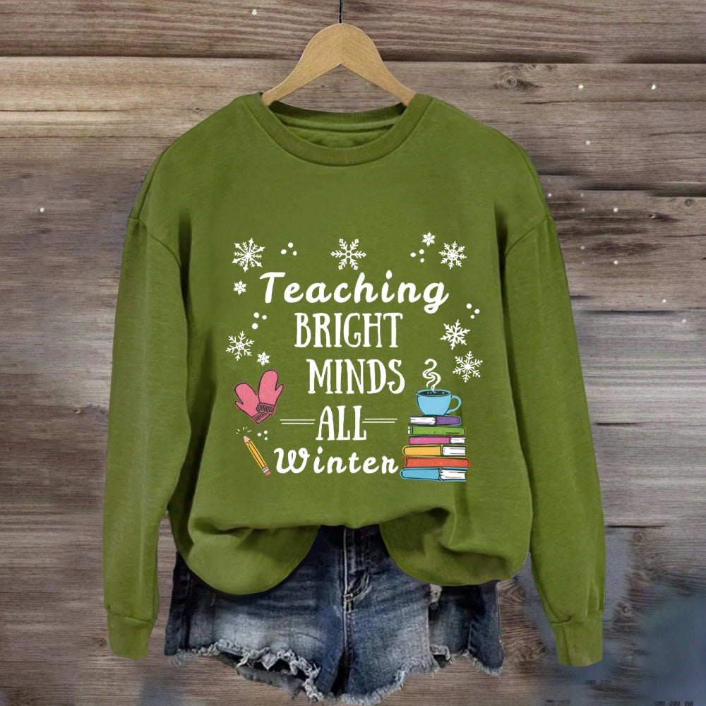 Teaching Bright Minds All Winter Sweatshirt