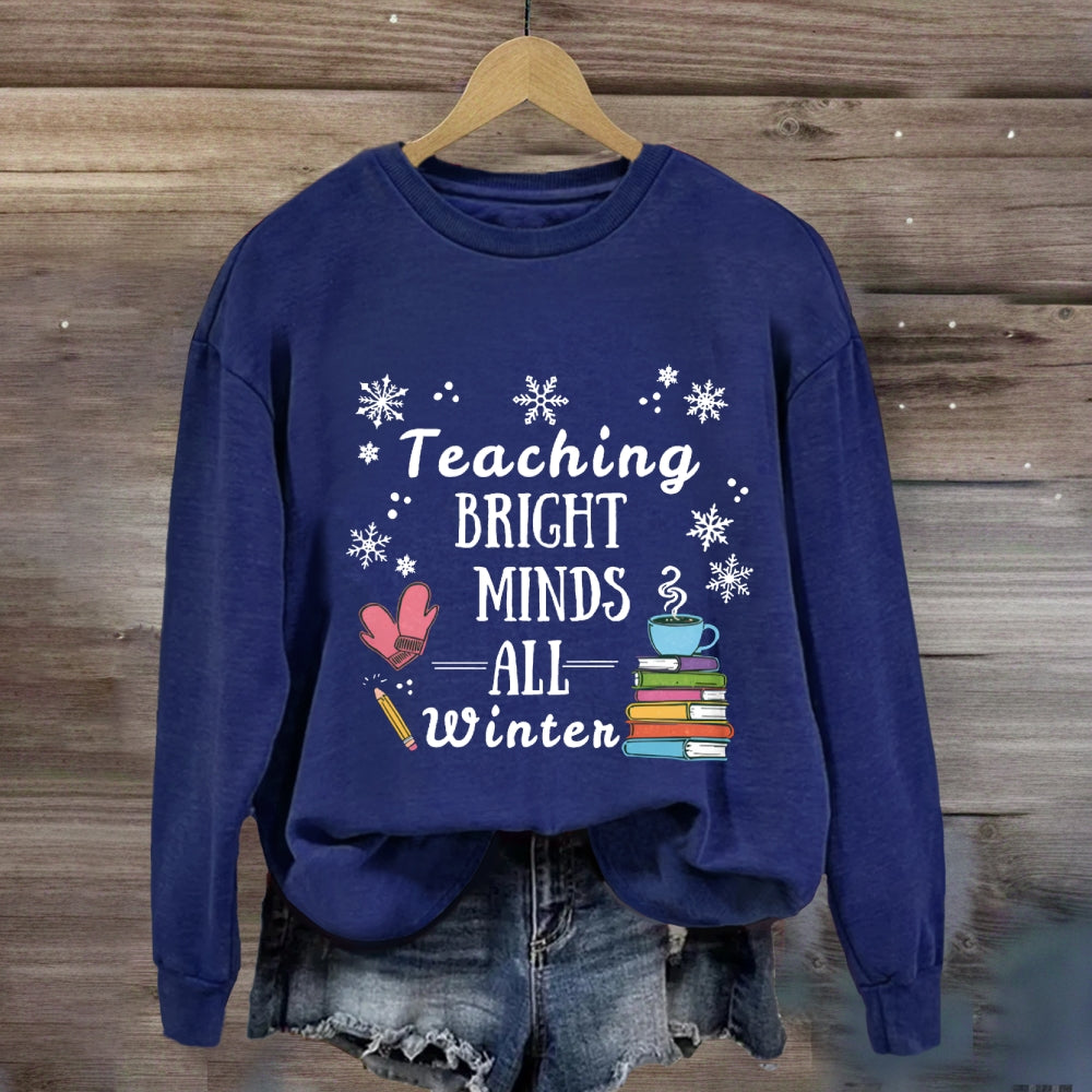 Teaching Bright Minds All Winter Sweatshirt