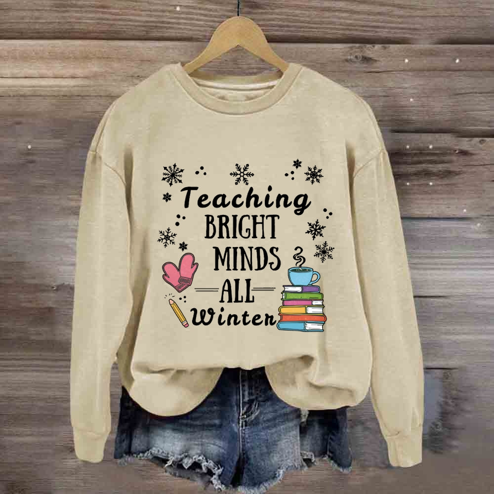 Teaching Bright Minds All Winter Sweatshirt