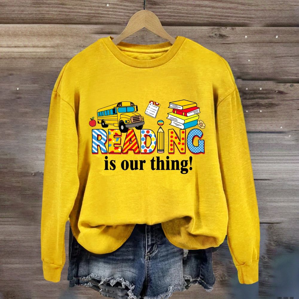 Reading Is Our Thing Sweatshirt