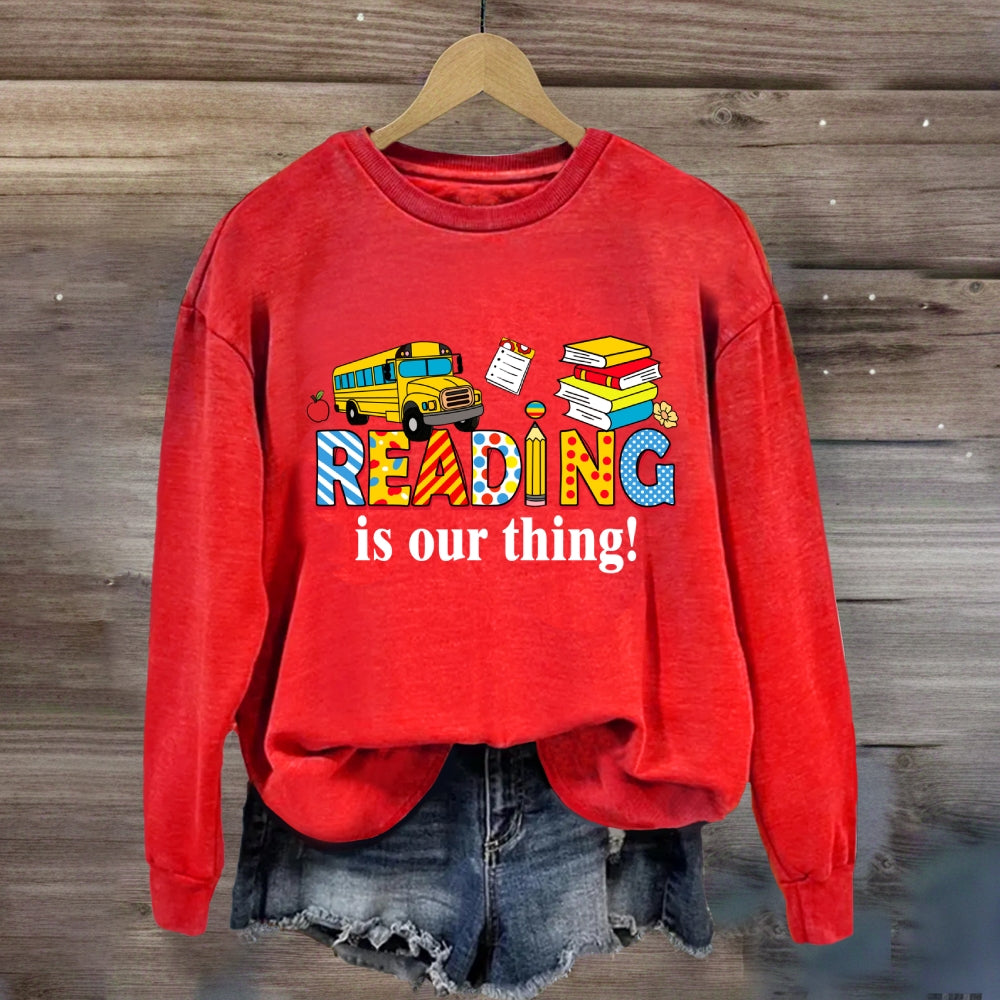 Reading Is Our Thing Sweatshirt