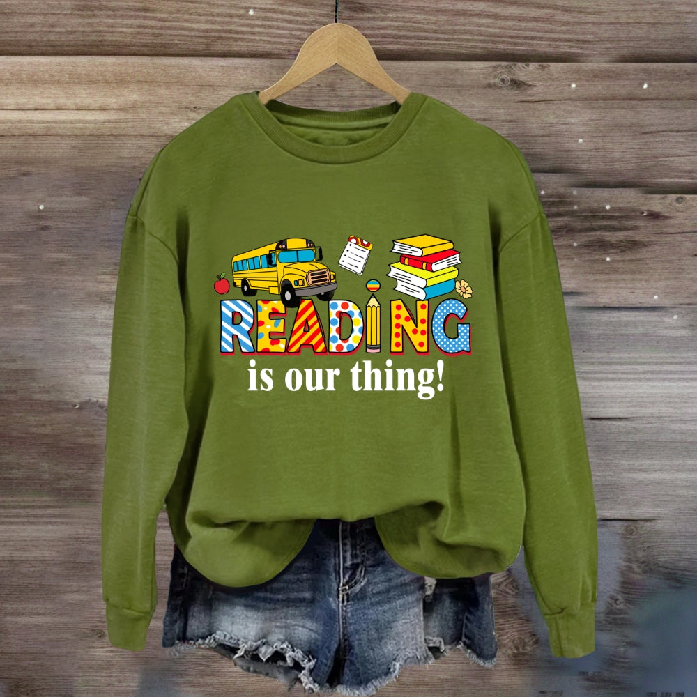 Reading Is Our Thing Sweatshirt
