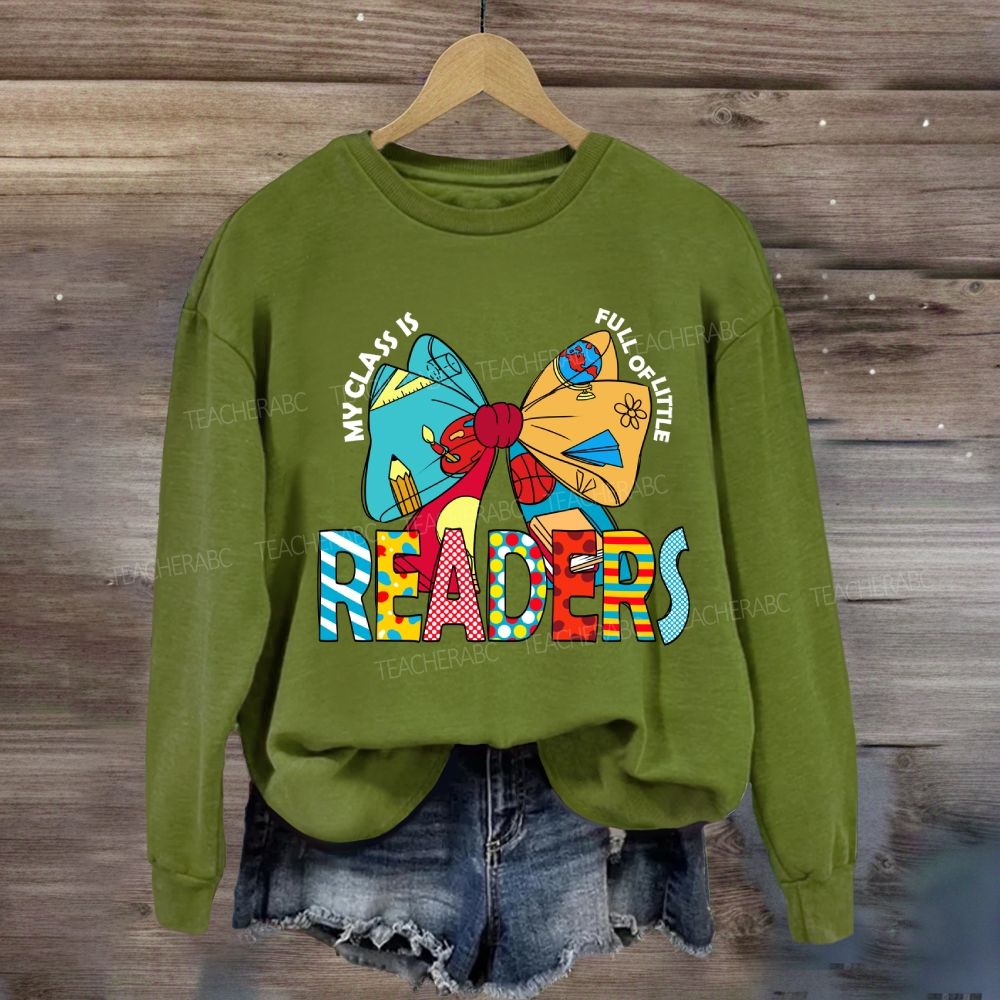My Class Is Full Of Little Readers Sweatshirt