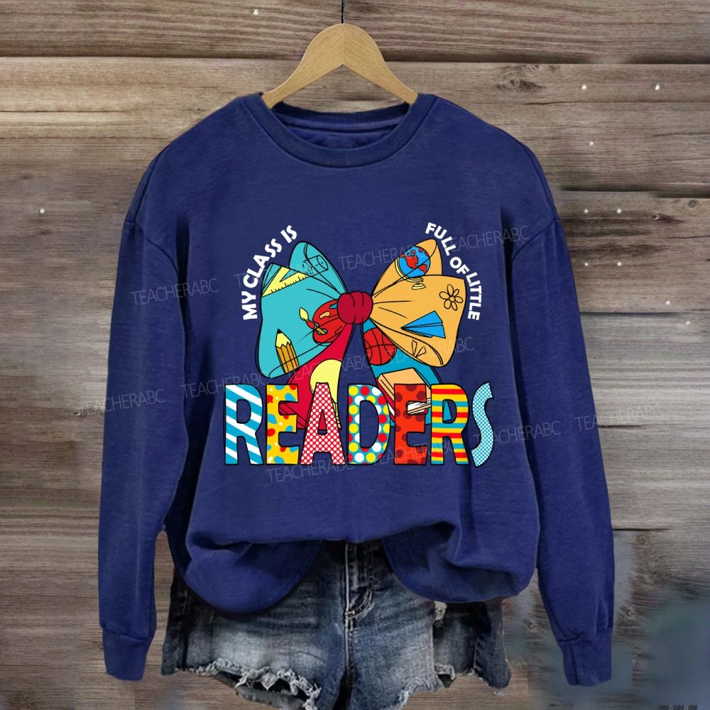 My Class Is Full Of Little Readers Sweatshirt