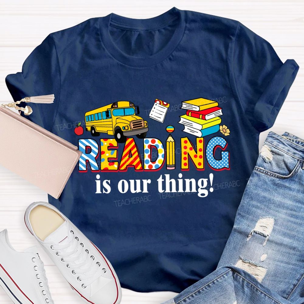 Reading Is Our Thing T-Shirt