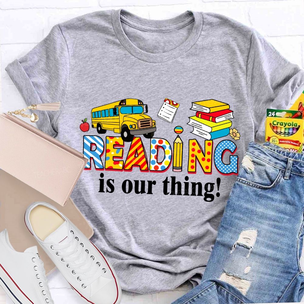 Reading Is Our Thing T-Shirt