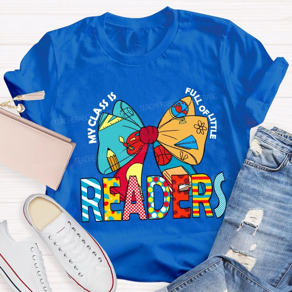 My Class Is Full Of Little Readers T-Shirt