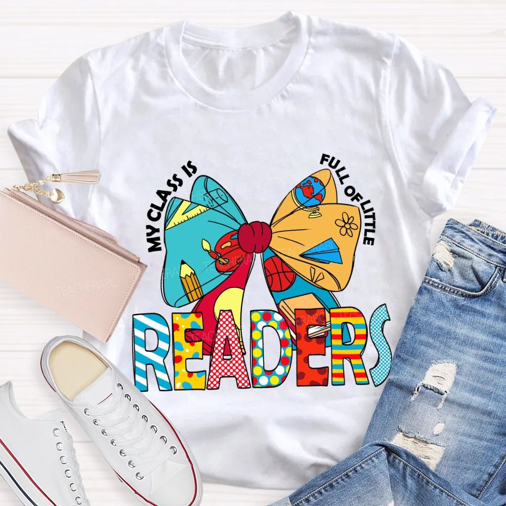 My Class Is Full Of Little Readers T-Shirt