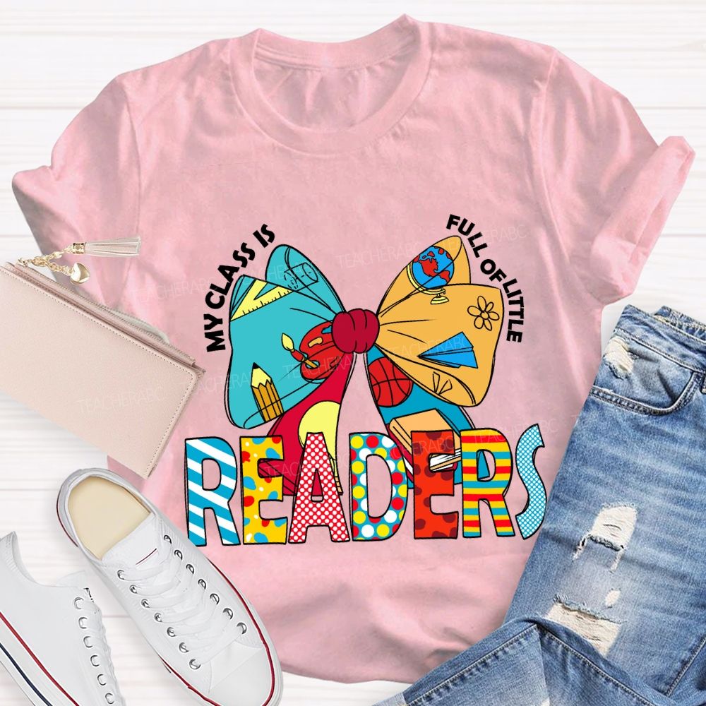 My Class Is Full Of Little Readers T-Shirt