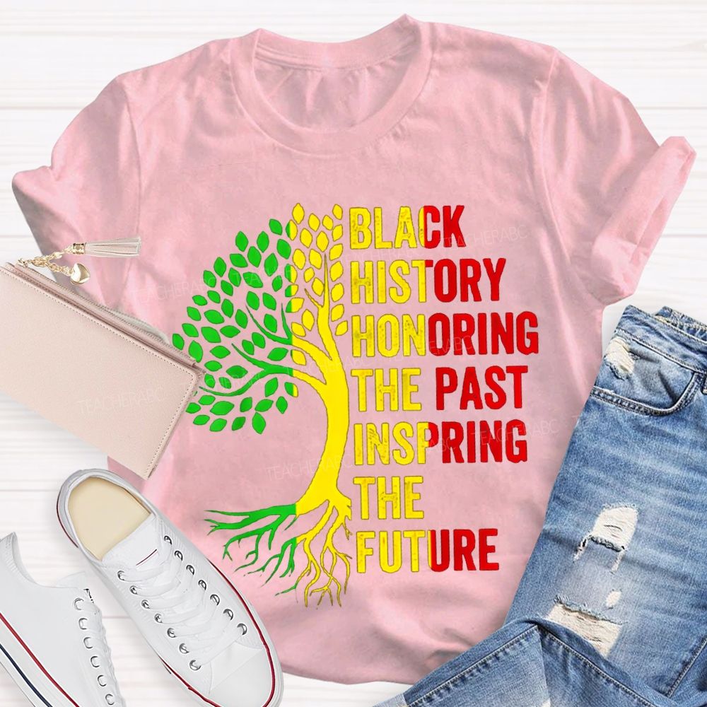 Black History Honoring The Past Inspiring The Future T-shirt