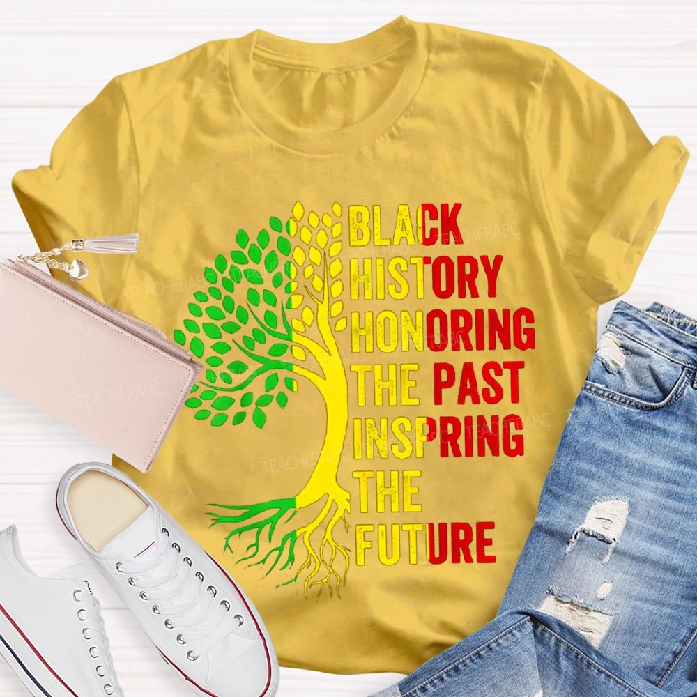 Black History Honoring The Past Inspiring The Future T-shirt