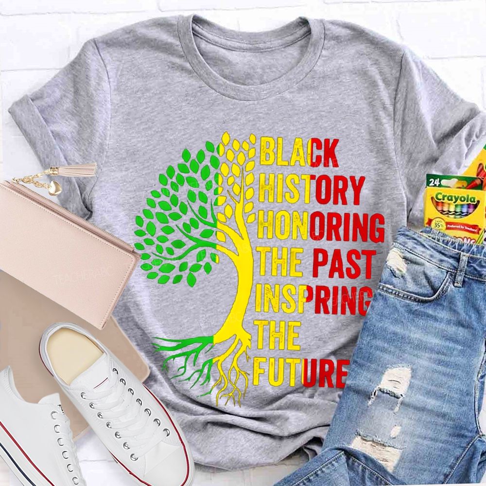 Black History Honoring The Past Inspiring The Future T-shirt