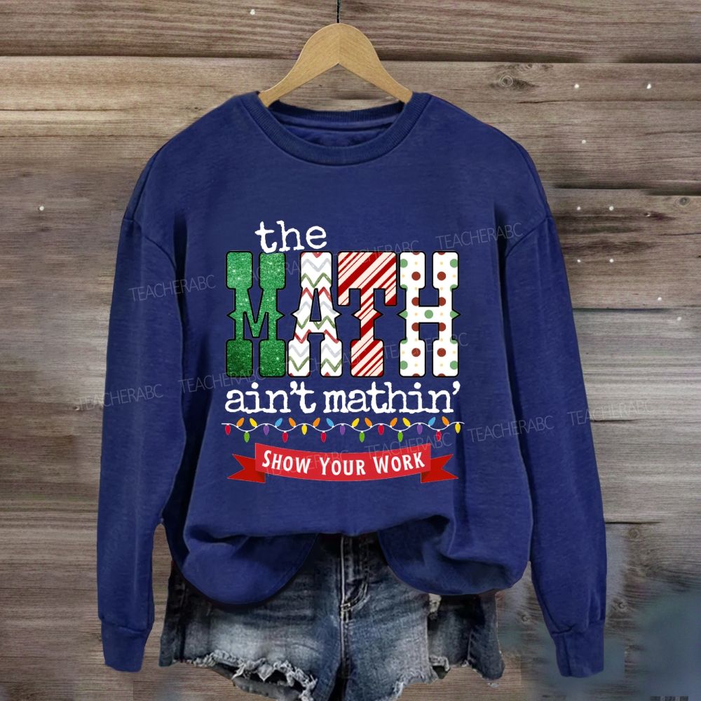The Math Ain't Mathin Christmas Lights Sweatshirt