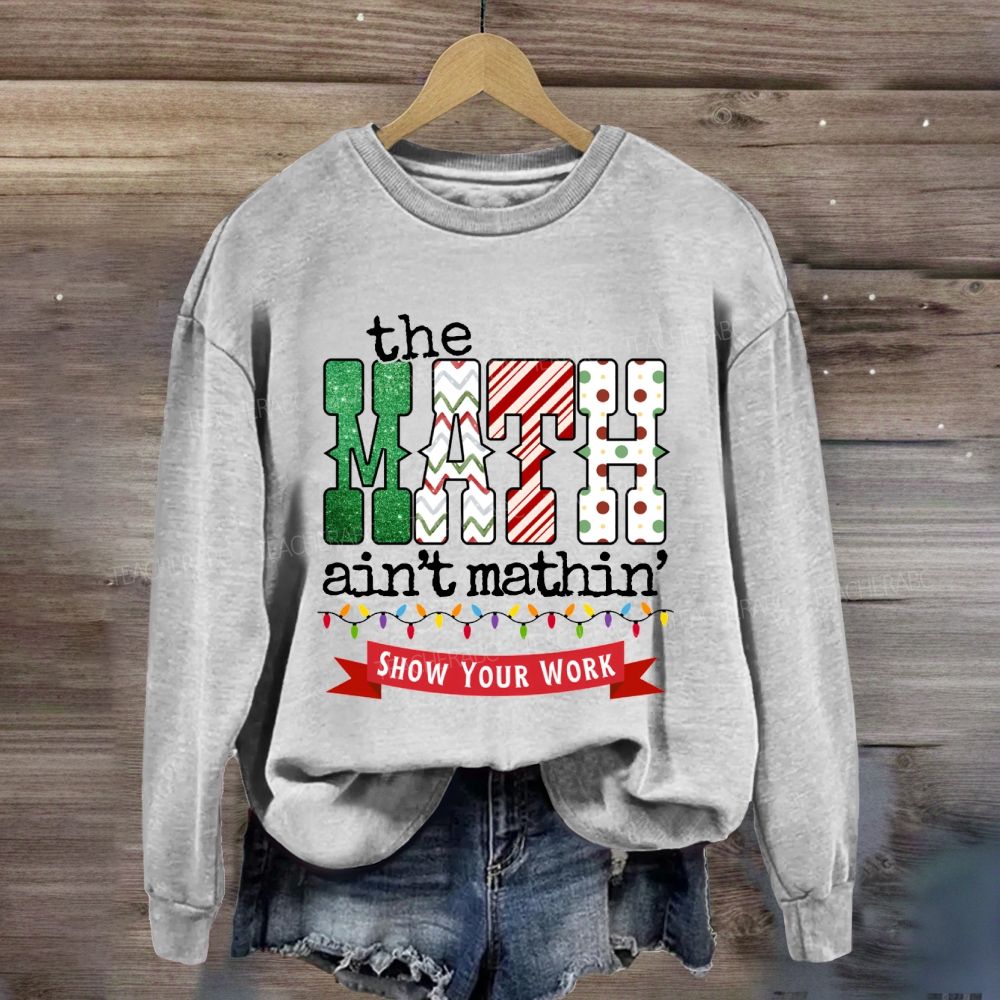 The Math Ain't Mathin Christmas Lights Sweatshirt