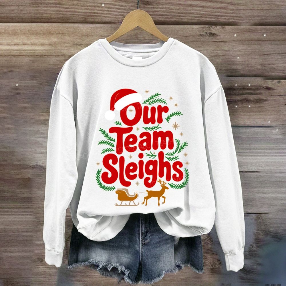 Our Team Sleighs Santa Hat And Elk Sweatshirt