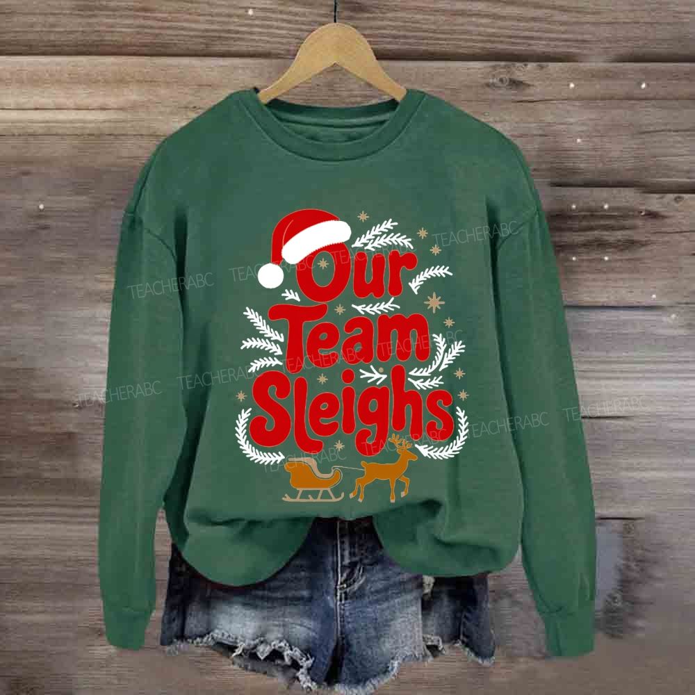 Our Team Sleighs Santa Hat And Elk Sweatshirt