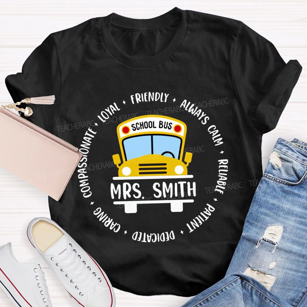 Personalized Name School Bus Loyal Friendly Always Carm Reliable Dedicated T-shirt
