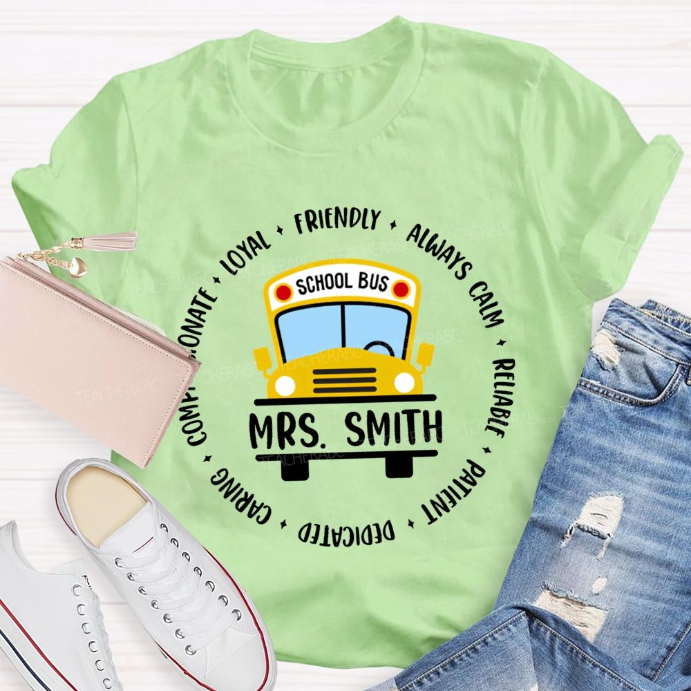 Personalized Name School Bus Loyal Friendly Always Carm Reliable Dedicated T-shirt